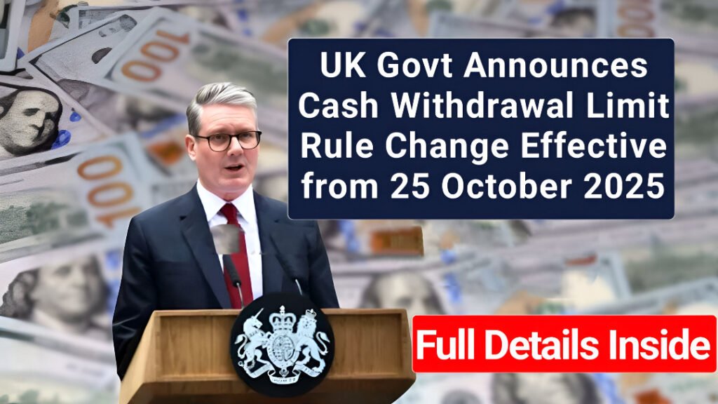 UK Cash Withdrawal Limit 2025